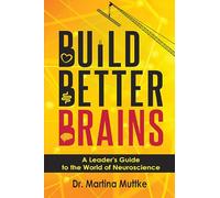 Build Better Brains: A Leader’s Guide to the World of Neuroscience (Issn)