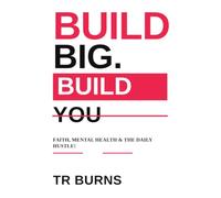 Build Big, Build You: The Dark Side of Entrepreneurship - Faith, Mental Health & the Daily Hustle