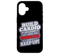 Build Cardio SO Good Your Worries Can't Keep UP Carcasa para iPhone 16