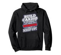 Build Cardio SO Good Your Worries Can't Keep UP Sudadera con Capucha