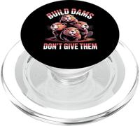Build Dams Don't Give Them Beavers Humor PopSockets PopGrip para MagSafe