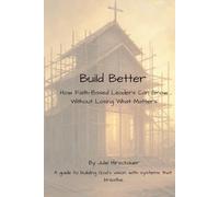 Build Different: How Faith-Based Leaders Can Grow Without Losing What Matters