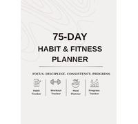 Build Discipline: 75-Day Fitness & Habit Planner: Daily habits, meal tracking, progress & body measurements