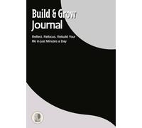 Build & Grow: A Guided Journal for self development and reflection (Bright Within)