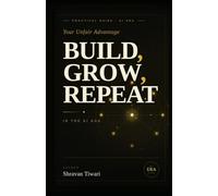 BUILD, GROW, REPEAT: Your Unfair Advantage in the AI Age