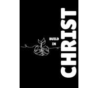 Build In Christ : Black: A Classic Lined Notebook for Prayer , Scripture Study and Daily Reflection Unguided Journal for Girls and Women