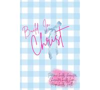 Build In Christ : Blue: A Classic Lined Notebook for Prayer , Scripture Study and Daily Reflection Unguided Journal for Girls and Women