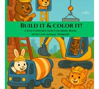 Build It & Color It! Coloring Book for Kids 3+: Cute Animal Builders on Construction Site | Large Square prints 8.5 x 8.5" 21.59 x 21.59cm | 44 illustrations (Cute Animals on Construction Sites)
