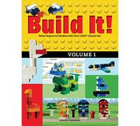Build It! Volume 1: Make Supercool Models with Your LEGO® Classic Set (Brick Books)