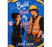 Build Or Break My Heart