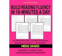 Build Reading Fluency in 10 Minutes a Day 116 Reproducible Leveled Passages Reading Levels 5th-8th Grades (Ten Minute Timed Reading Fluency)