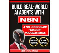 Build Real-World AI Agents With N8N: A No-Code Guide for Non-Programmers