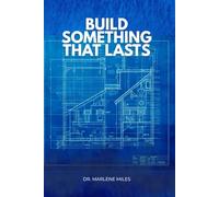 BUILD SOMETHING THAT LASTS: Breaking the Cycle of Having & Losing