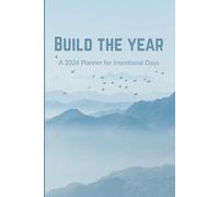 Build the Year: A 2026 Planner for Intentional Days