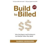 Build to Billed: How Developers and Freelancers Get Paid for What They Build (Business Innovation Series (3 Books))