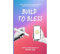 Build To Bless: Start a Side Hustle in One Weekend Using Your God-Given Gifts
