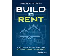 Build to Rent: A How-To Guide for the Institutional Investor