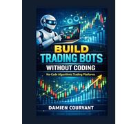 Build Trading Bots Without Coding: No-Code Algorithmic Trading Platforms