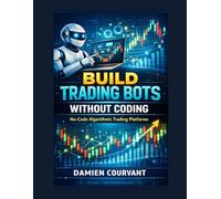 Build Trading Bots Without Coding: No-Code Algorithmic Trading Platforms