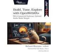 Build, Tune, Explore with OpenWebRX+: Web-Connected Software-Defined Radio Made Simple (Pragmatic exPress)