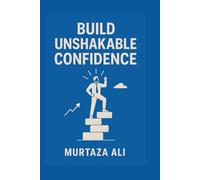 Build Unshakable Confidence