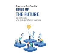Build up the future: La continuità, una sfida per i family business