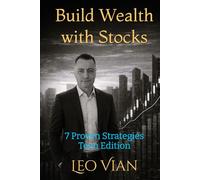 Build Wealth with Stocks: 7 Proven Strategies - Teen Edition