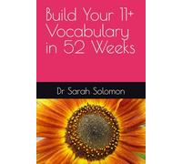 Build Your 11+ Vocabulary in 52 Weeks