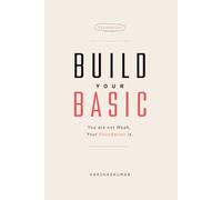 Build Your Basic: You are not weak. Your foundation is. (BYB Universe)