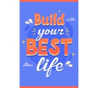 Build Your Best Life: Lined Inspirational Journal Notebook for Boys & Girls (120 Pages Motivational Notebook)