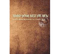 Build Your Best Life Now: Single Moms Blueprint to a Happy Wife