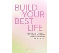 Build your best life: Transformational Self-Help Workbook & Manifestation Guided Journal for Women | Journals for women | Writing journal for ... | Journals for writing | Journaling notebooks