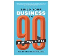 Build Your Business In 90 Minutes A Day