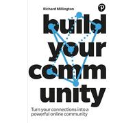 Build Your Community: Turn your connections into a powerful online community