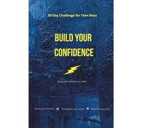 Build Your Confidence: 30-Day Challenge for Teen Boys