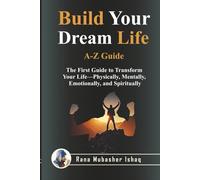 Build Your Dream Life: Inside Out Physically, Mentally, Emotionally, and Spiritually