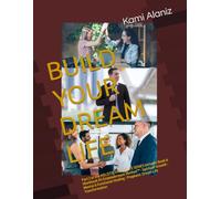 BUILD YOUR DREAM LIFE: Part 2 of the HOLISTIC DREAM LIFE SERIES Includes Book & Workbook R3 Empowerment Method™ • Spiritual Growth • Mental & ... ENCOUNTERS & SPIRITUAL WARFARE COLLECTION)