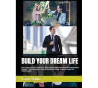BUILD YOUR DREAM LIFE: Part 2 of the HOLISTIC DREAM LIFE SERIES Includes Book & Workbook R3 Empowerment Method™ • Spiritual Growth • Mental & ... ENCOUNTERS & SPIRITUAL WARFARE COLLECTION)