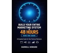 Build Your Entire Marketing System in 48 Hours Using Vibe Coding: A Complete Guide for Non-Technical Marketers