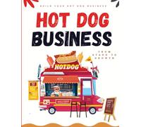 Build Your Hot Dog Business From Stand to Growth
