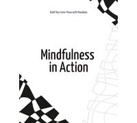 Build Your Inner Peace with Mandalas. Mindfulness in Action:: Practice mindful awareness through creation. Workbook with 25 sessions of conscious tracing and coloring.