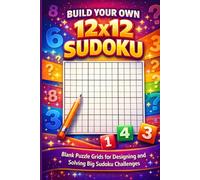 Build Your Own 12x12 Sudoku: Blank Puzzle Grids for Designing and Solving Big Sudoku Challenges