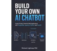 Build Your Own AI ChatBOT: Create Private, Powerful RAG Applications with PostgreSQL, pgvector, Python, and FastAPI