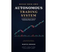 Build Your Own Autonomous Trading System: A Complete Guide to Engineering Systematic Equity Trading Infrastructure with AI