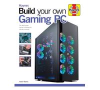 Haynes – Construye tu propio PC para juegos – Guía paso a paso para el PC definitivo