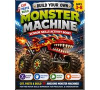 Build Your Own Monster Machines: Build the Biggest, Toughest and Most Awesome Monster Machines Ever!