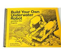 Build Your Own Underwater Robot
