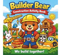 Builder Bear Construction Activity Book: Coloring Pages, Mazes, Hidden Objects & Puzzle Fun for Kids Ages 3-8