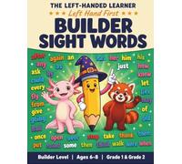 Builder Sight Words Workbook: First Grade and Second Grade Sight Words Tracing and Writing Activity Book for Left-Handed Kids (Ages 6-8) (The Left-Handed Learner)