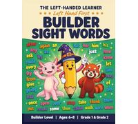 Builder Sight Words Workbook: First Grade & Second Grade Sight Words Activity Book for Left-Handed Kids (Ages 6-8) (The Left-Handed Learner)